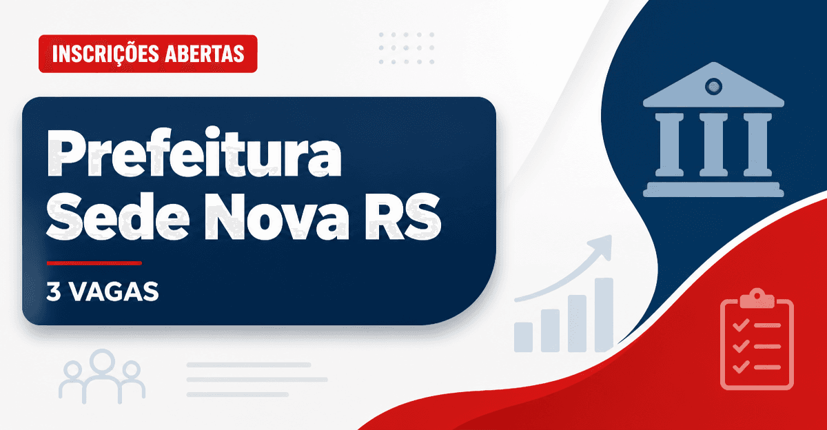 Prefeitura de Sede Nova: Prefeitura de Sede Nova - RS abre processo seletivo com salários de até R$ 6.817,00 - Prefeitura de Sede Nova