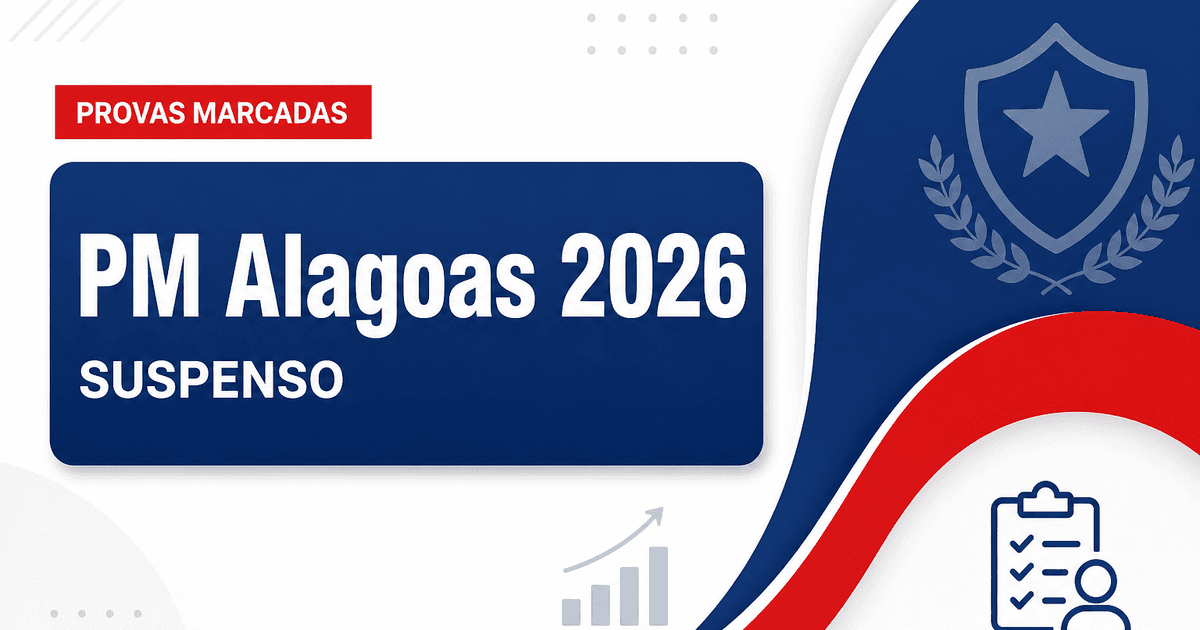 Concurso PM AL é suspenso e terá nova data para as provas - Polícia Militar de Alagoas