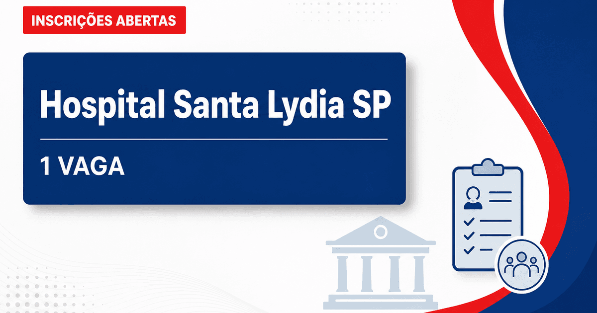 Fundação Hospital Santa Lydia Ribeirão Preto SP abre processo seletivo com 1 vaga - Fundação Hospital Santa Lydia