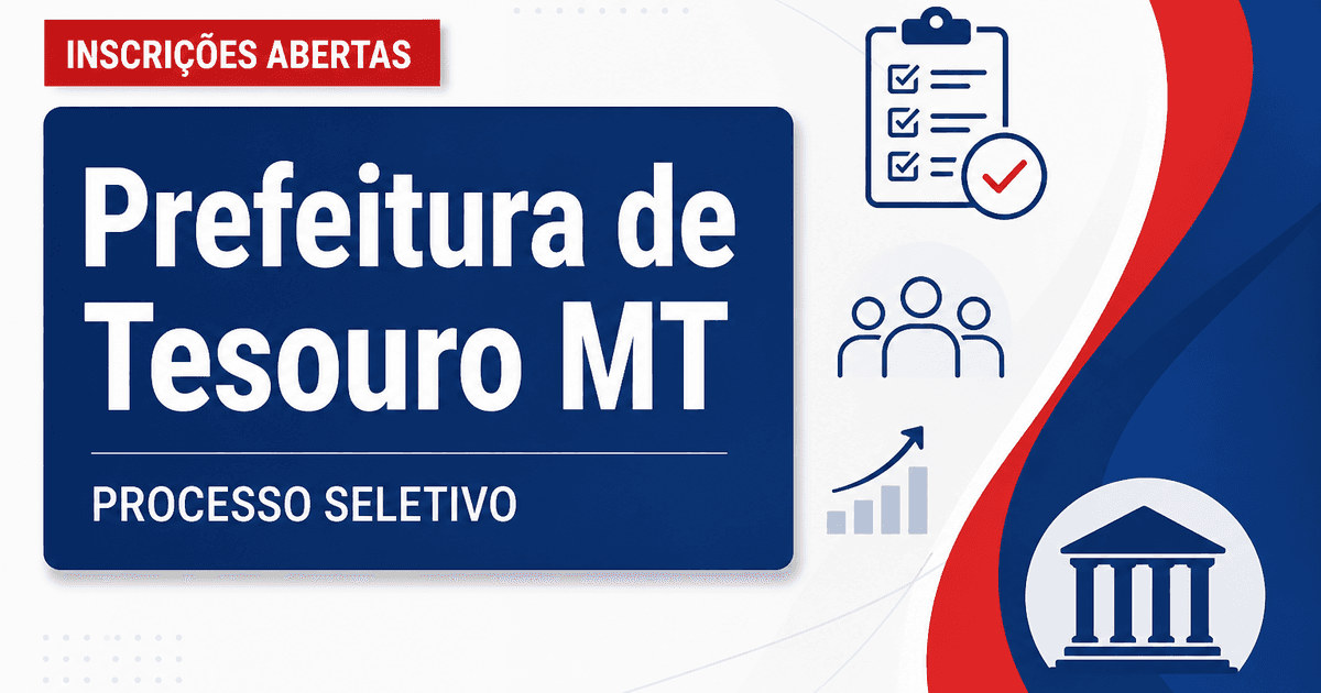 Prefeitura de Tesouro - MT abre processo seletivo com vagas em diversas áreas - Prefeitura de Tesouro