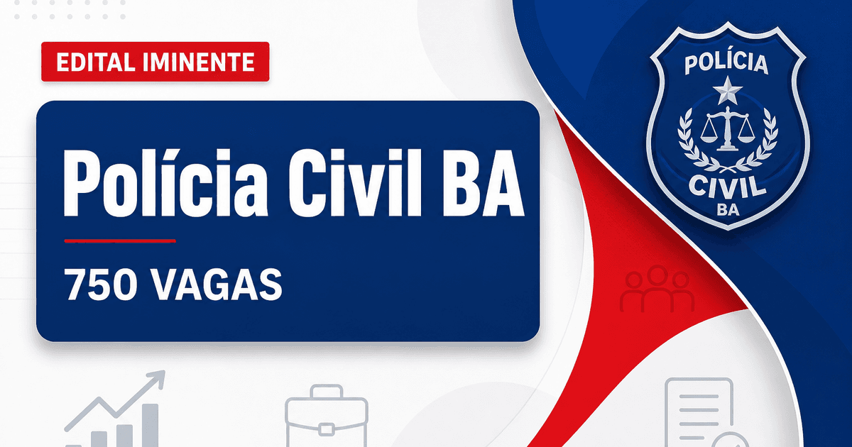 Concurso PC BA: edital com 750 vagas sairá na quinta, 30 - Polícia Civil da Bahia