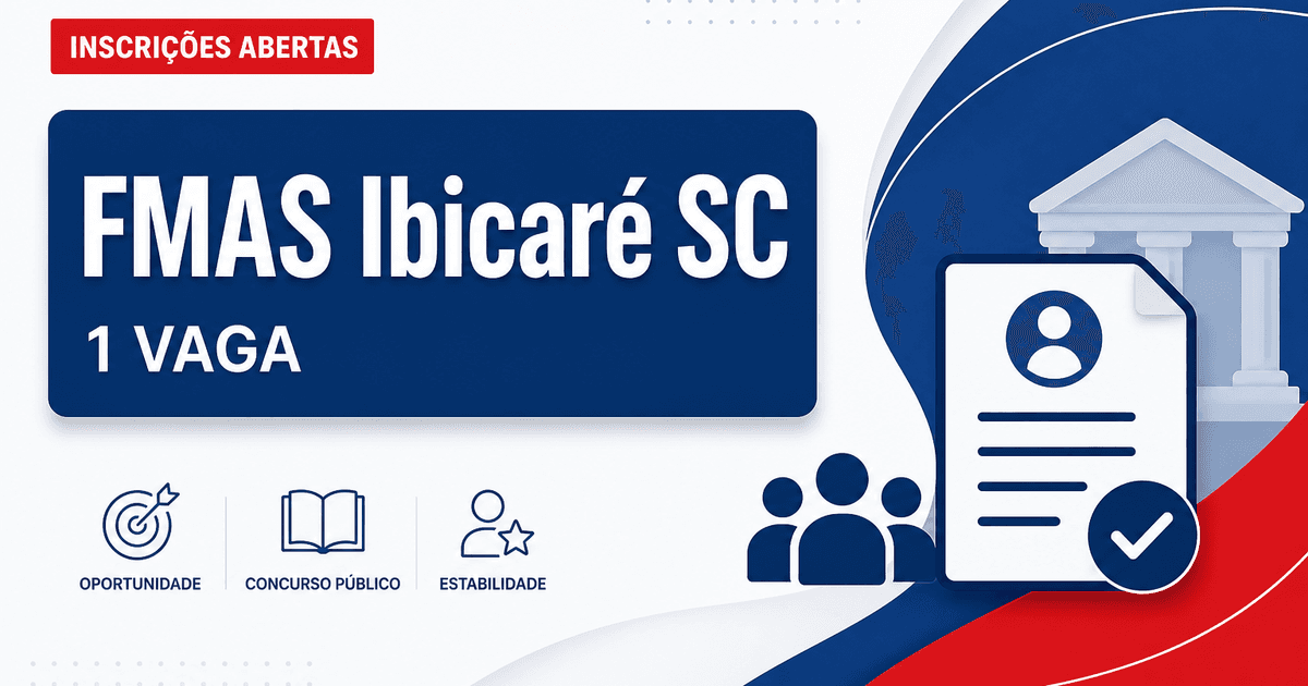 FMAS - Fundo Municipal de Assistência Social de Ibicaré: Prefeitura de Ibicaré - SC abre vaga em processo seletivo para - Fundo Municipal de Assistência Social de Ibicaré