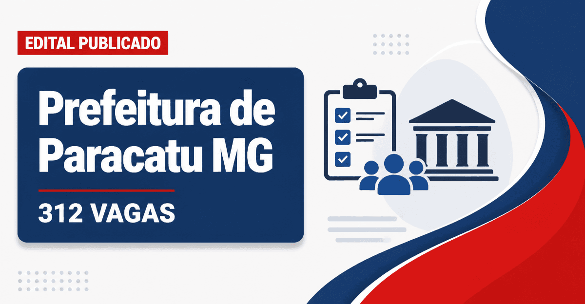 Concurso da Prefeitura de Paracatu MG: editais somam 312 vagas - Prefeitura de Paracatu