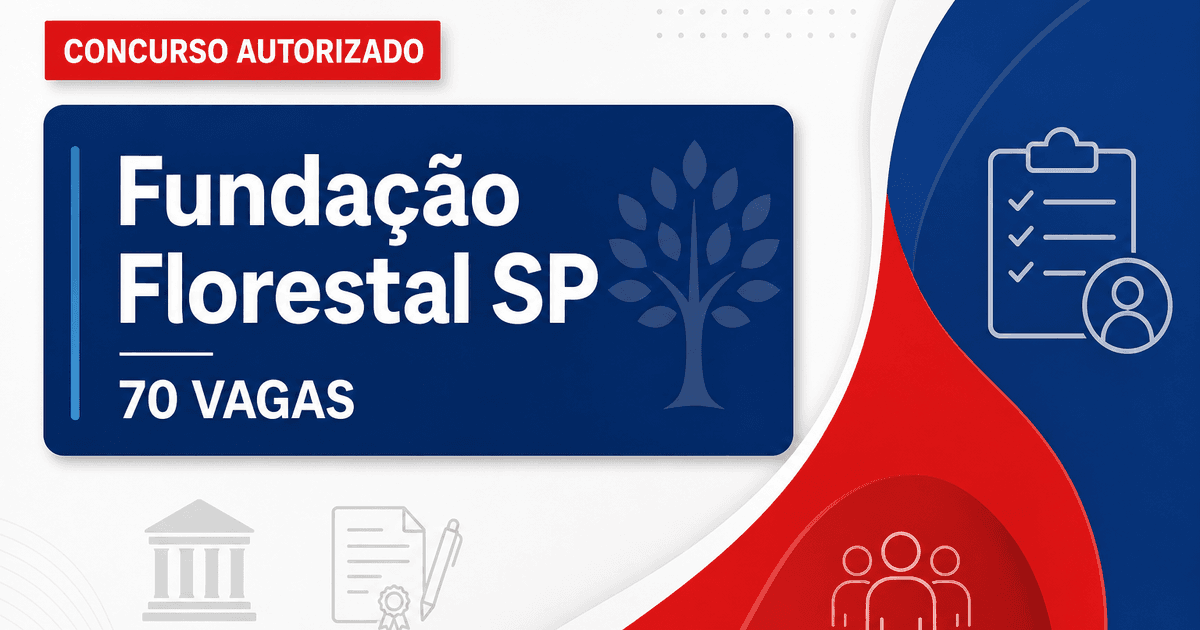 Concurso Fundação Florestal SP tem banca definida para 70 vagas - Fundação Florestal