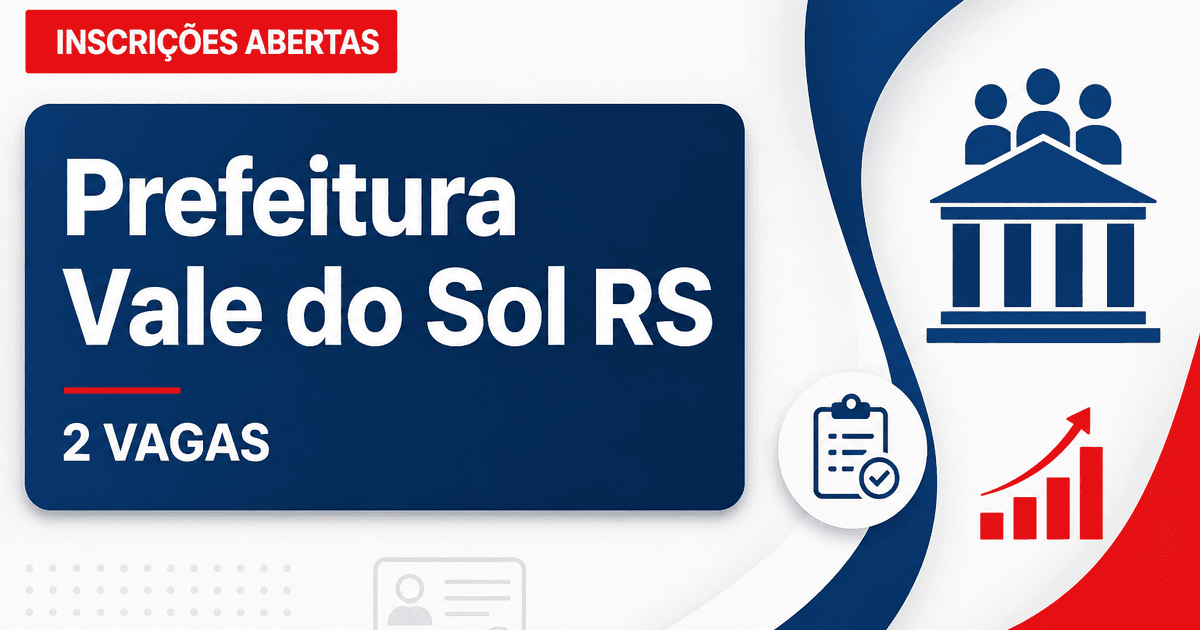 Prefeitura de Vale do Sol RS abre processo seletivo com 2 vagas na Saúde - Prefeitura de Vale do Sol