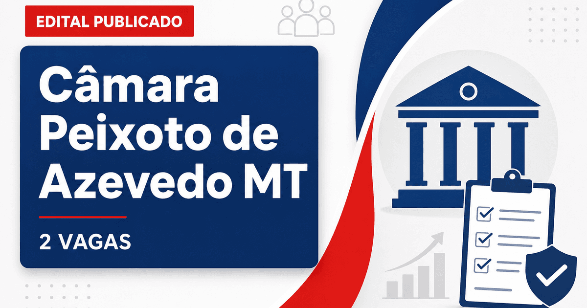 Câmara de Peixoto de Azevedo: Câmara de Peixoto de Azevedo - MT retifica edital de concurso público com salários de até - Câmara de Peixoto de Azevedo