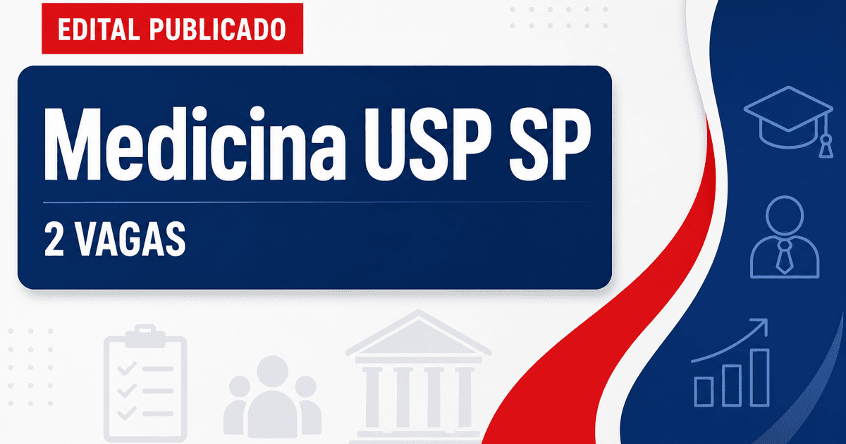 Concurso Faculdade de Medicina USP SP: 2 vagas para professor doutor - Faculdade de Medicina USP