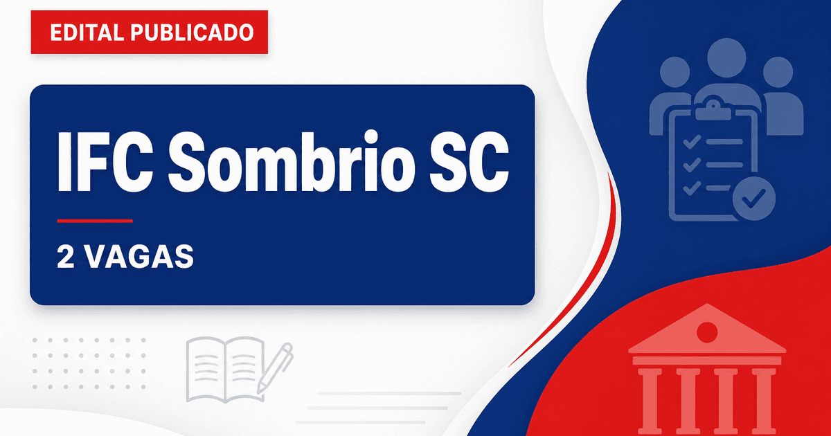 Concurso Instituto Federal Catarinense Sombrio SC abre 2 vagas para professores - Instituto Federal Catarinense
