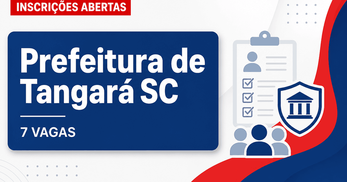 Prefeitura de Tangará SC abre processo seletivo com 7 vagas para diversas áreas - Prefeitura de Tangará
