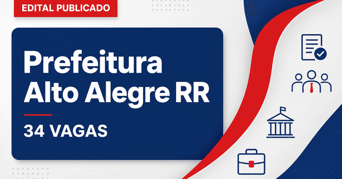Prefeitura de Alto Alegre RR publica edital de concurso com 34 vagas na Saúde - Prefeitura de Alto Alegre
