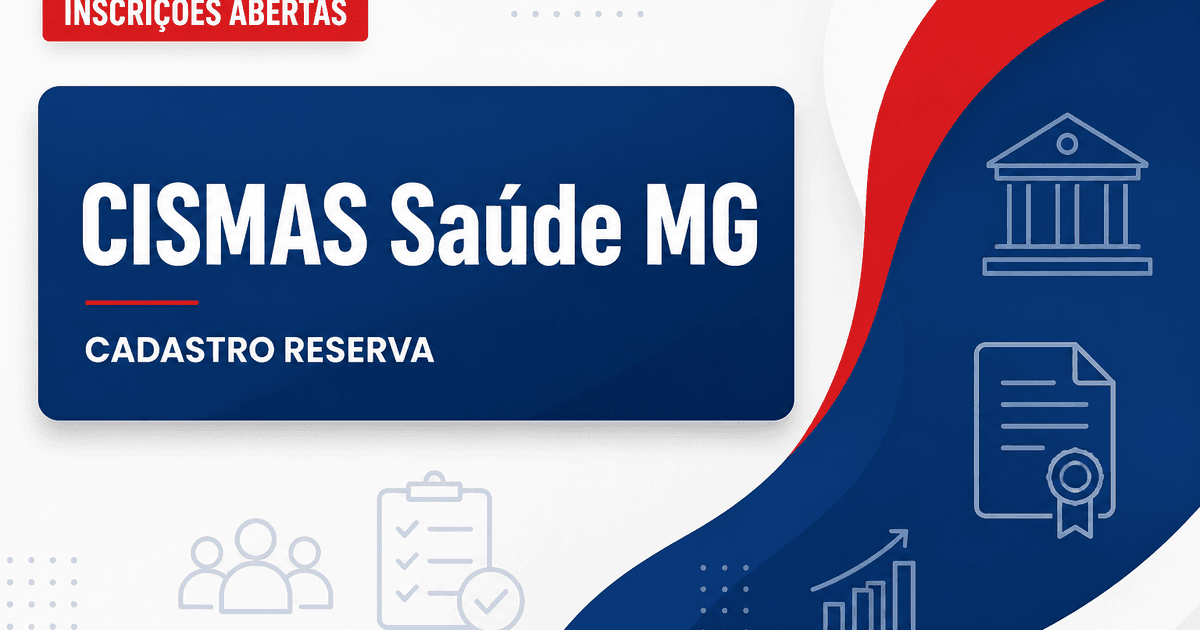 CISMAS - MG abre processo seletivo para formação de cadastro de reserva - Consórcio Intermunicipal de Saúde dos Municípios da Microrregião do Alto Sapucaí