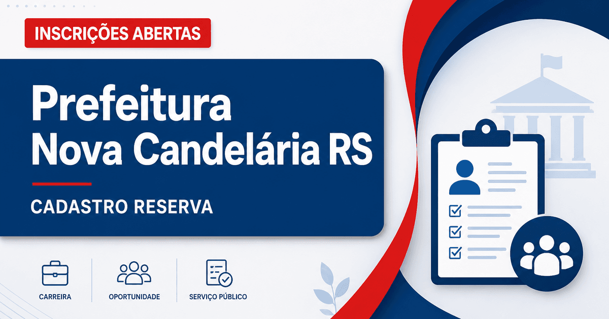 Prefeitura de Nova Candelária - RS abre processo seletivo para cadastro de reserva - Prefeitura de Nova Candelária