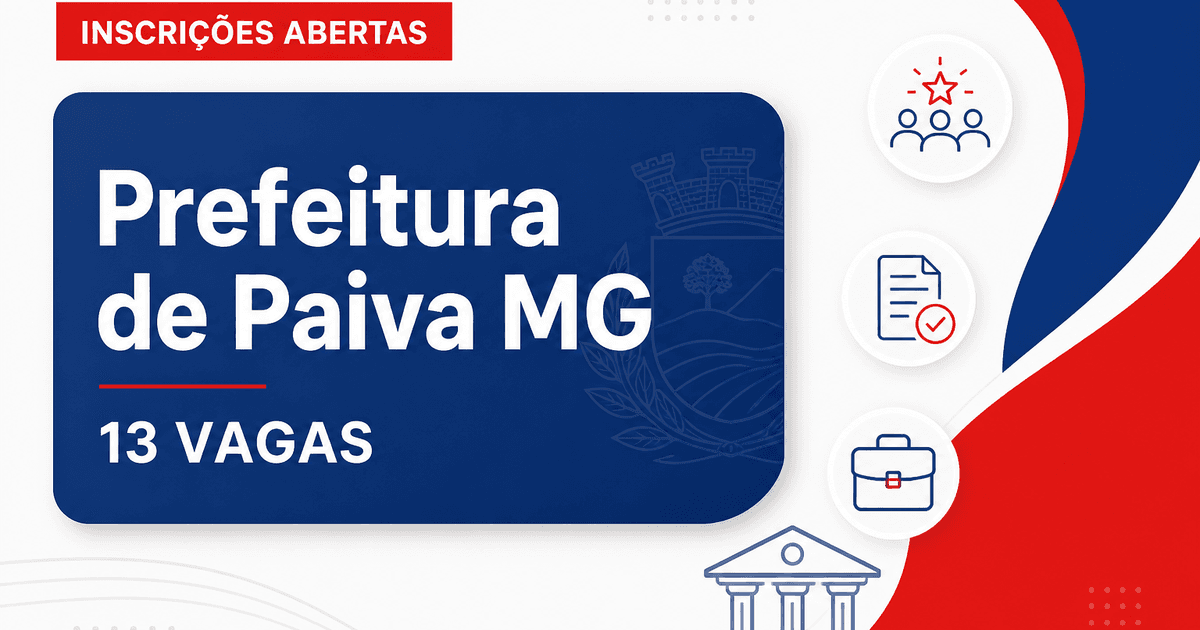 Prefeitura de Paiva MG abre concurso com 13 vagas em diversas áreas - Prefeitura de Paiva