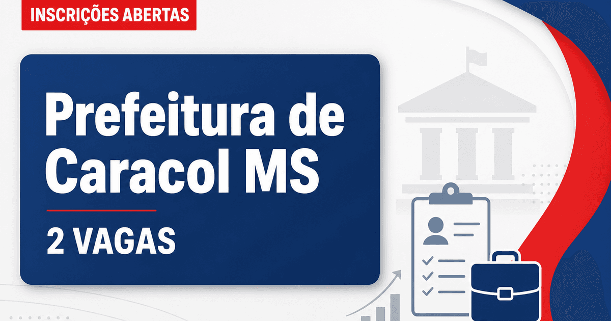 Prefeitura de Caracol: Prefeitura de Caracol - MS abre seleção para Motorista e Auxiliar de Serviços Gerais - Prefeitura de Caracol