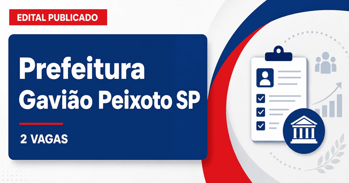Prefeitura de Gavião Peixoto SP publica concurso com 2 vagas - Prefeitura de Gavião Peixoto