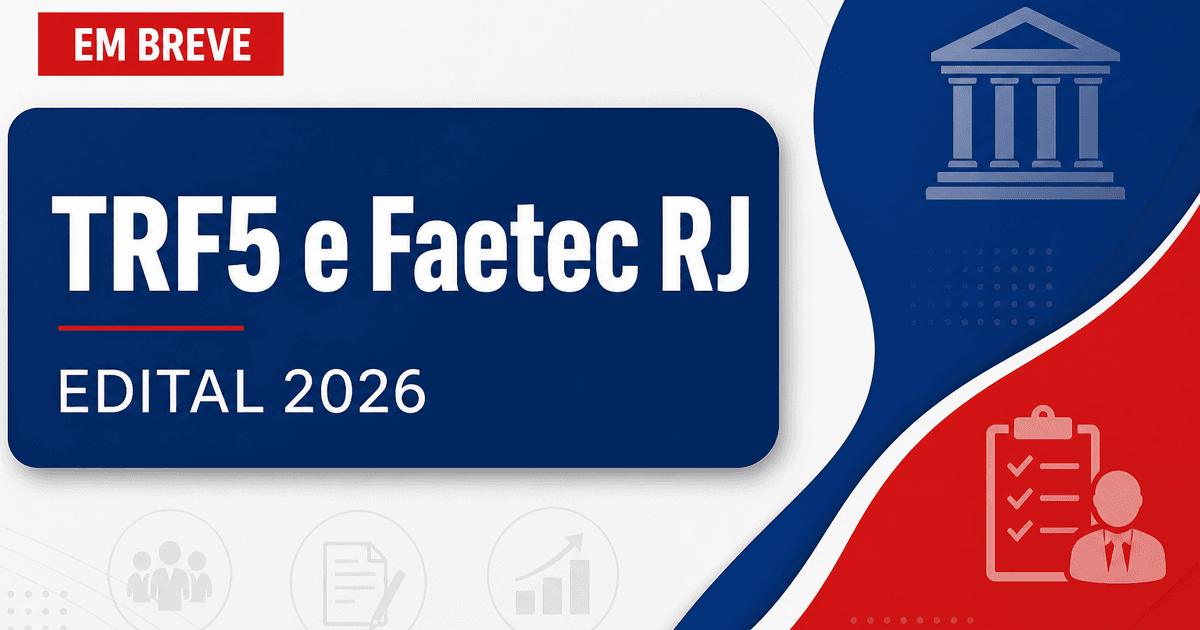 Concursos TRF5 e Faetec são destaques nesta terça, 18 - Tribunal Regional Federal da 5ª Região e Fundação de Apoio à Escola Técnica do Estado do Rio de Janeiro
