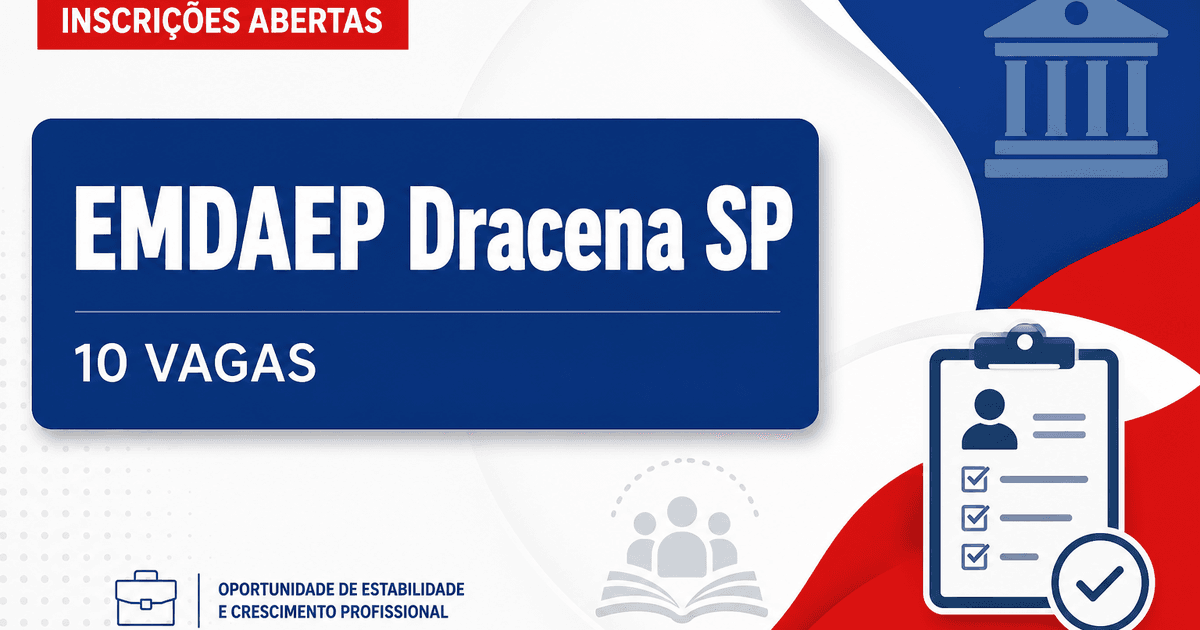EMDAEP de Dracena SP abre concurso com 10 vagas e cadastro de reserva - Empresa Municipal de Desenvolvimento, Água, Esgoto e Pavimentação de Dracena
