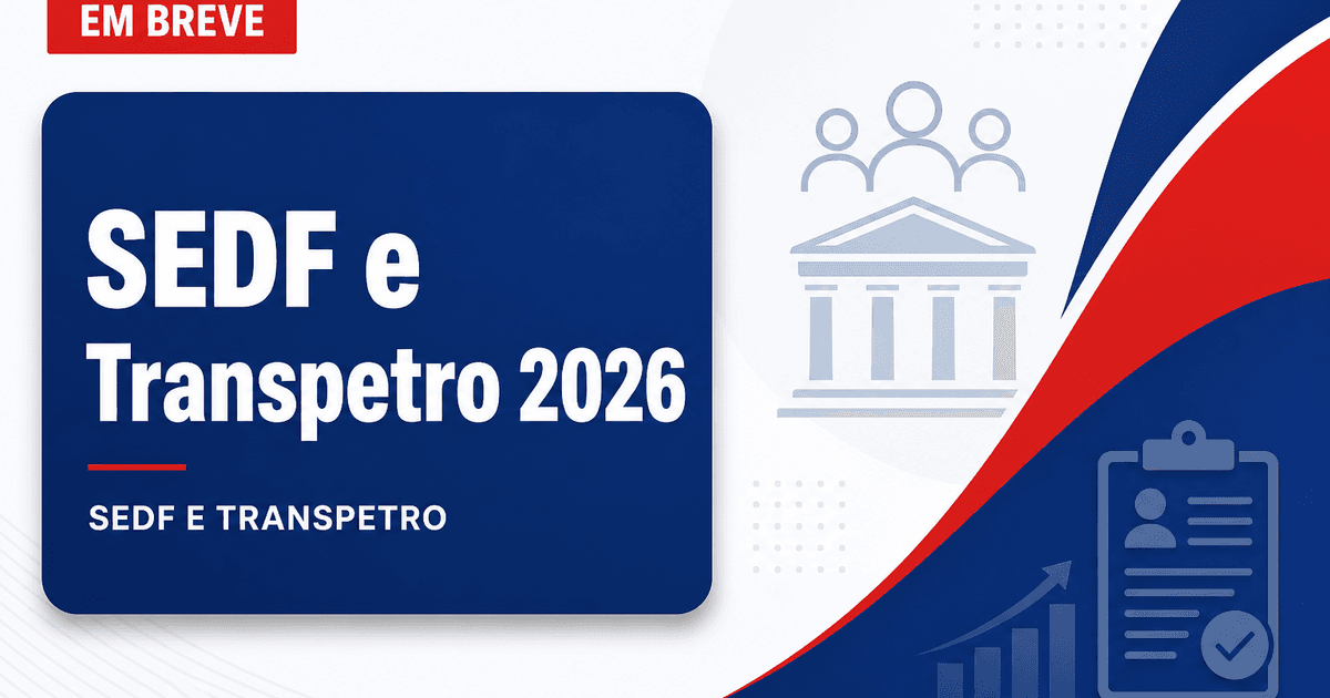 Concursos SEDF e Transpetro se destacam nesta quarta, 19 - Secretaria de Estado de Educação do Distrito Federal e Petrobras Transporte S.A.