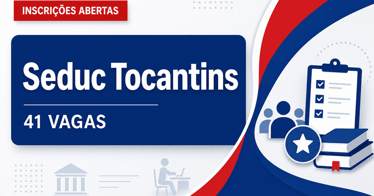 Secretaria da Educação do Tocantins abre concurso com 41 vagas para professores e tutores - Secretaria da Educação do Tocantins