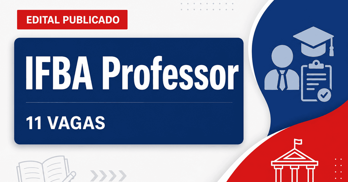 Instituto Federal da Bahia IFBA abre processo seletivo com 11 vagas para professores - Instituto Federal da Bahia