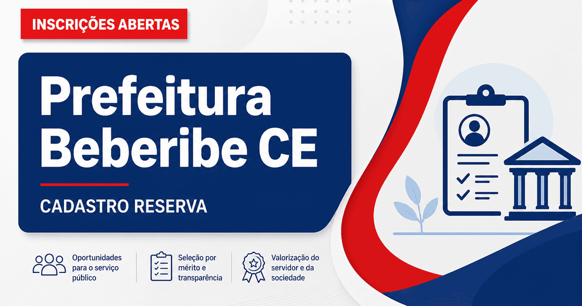 Prefeitura de Beberibe - CE abre processo seletivo para cadastro de reserva - Prefeitura de Beberibe