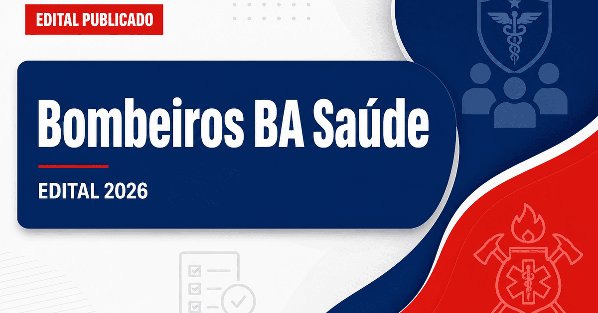 Concurso do Corpo de Bombeiros da Bahia tem edital publicado para área da saúde - Corpo de Bombeiros Militar da Bahia