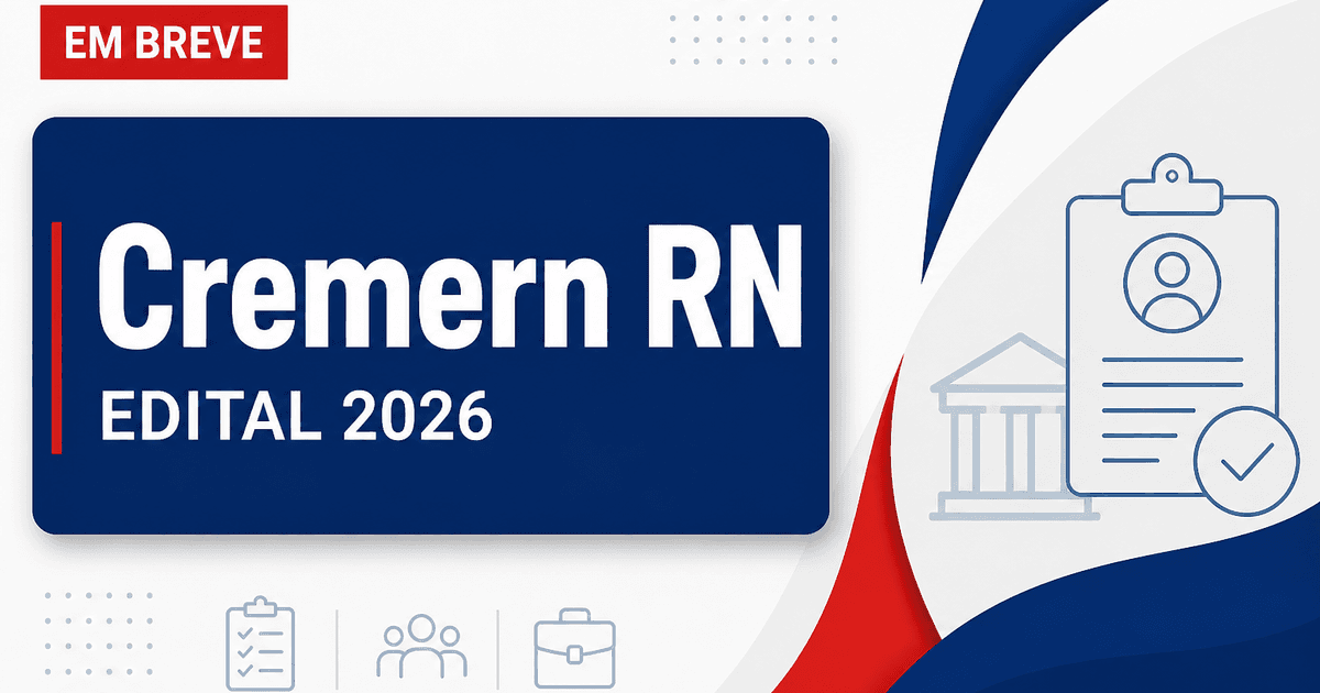 Concurso Cremern RN: edital em ajustes finais para níveis médio e superior - Conselho Regional de Medicina do Estado do Rio Grande do Norte