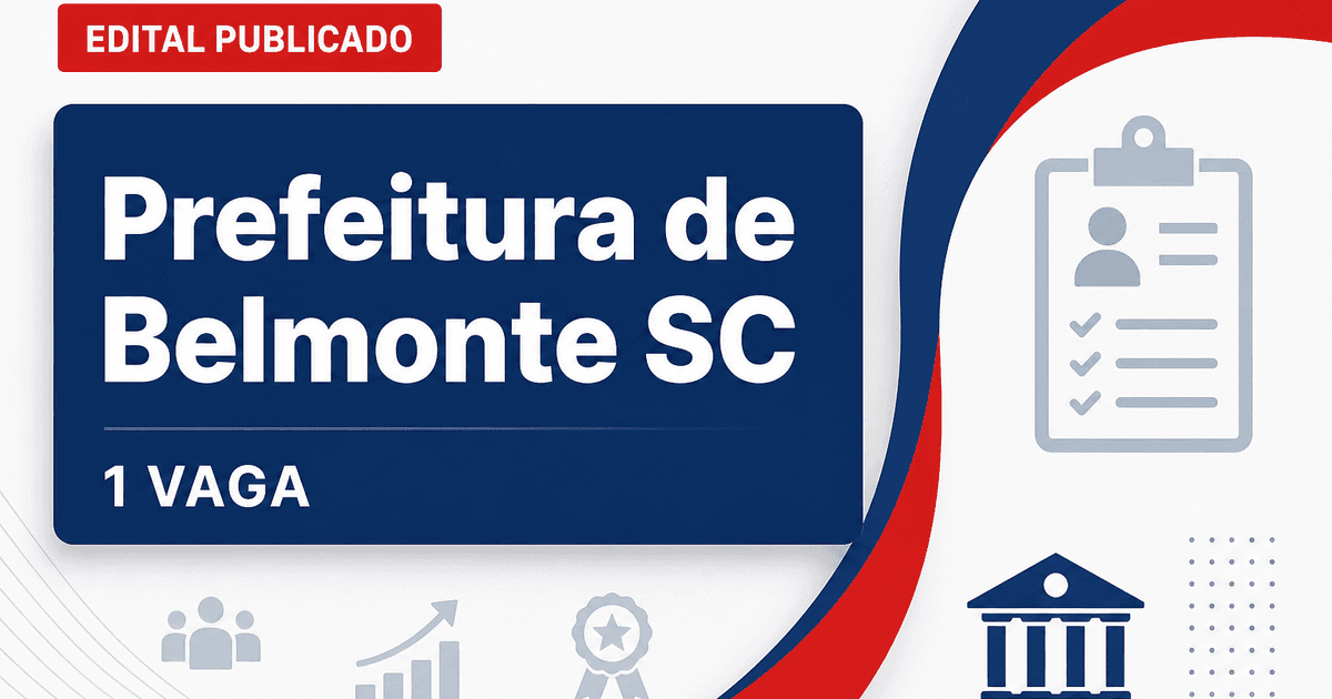 Prefeitura de Belmonte: Prefeitura de Belmonte - SC publica editais de concurso e processo seletivo com diversas vagas - Prefeitura de Belmonte