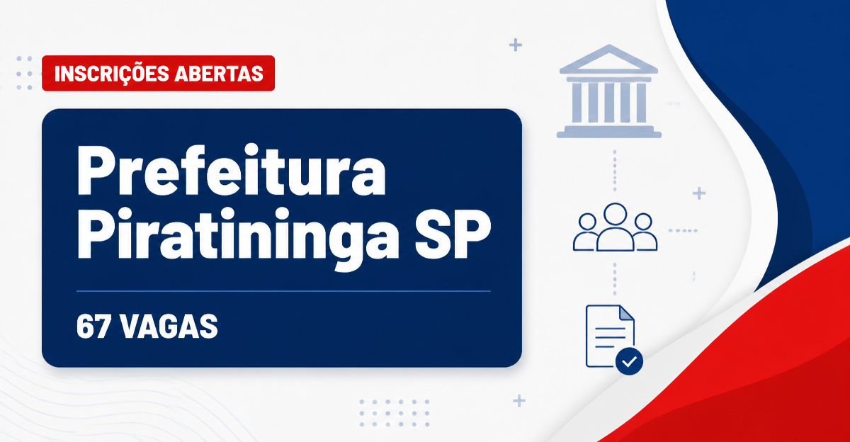 Prefeitura de Piratininga: Prefeitura de Piratininga - SP abre concurso público com 67 vagas - Prefeitura de Piratininga