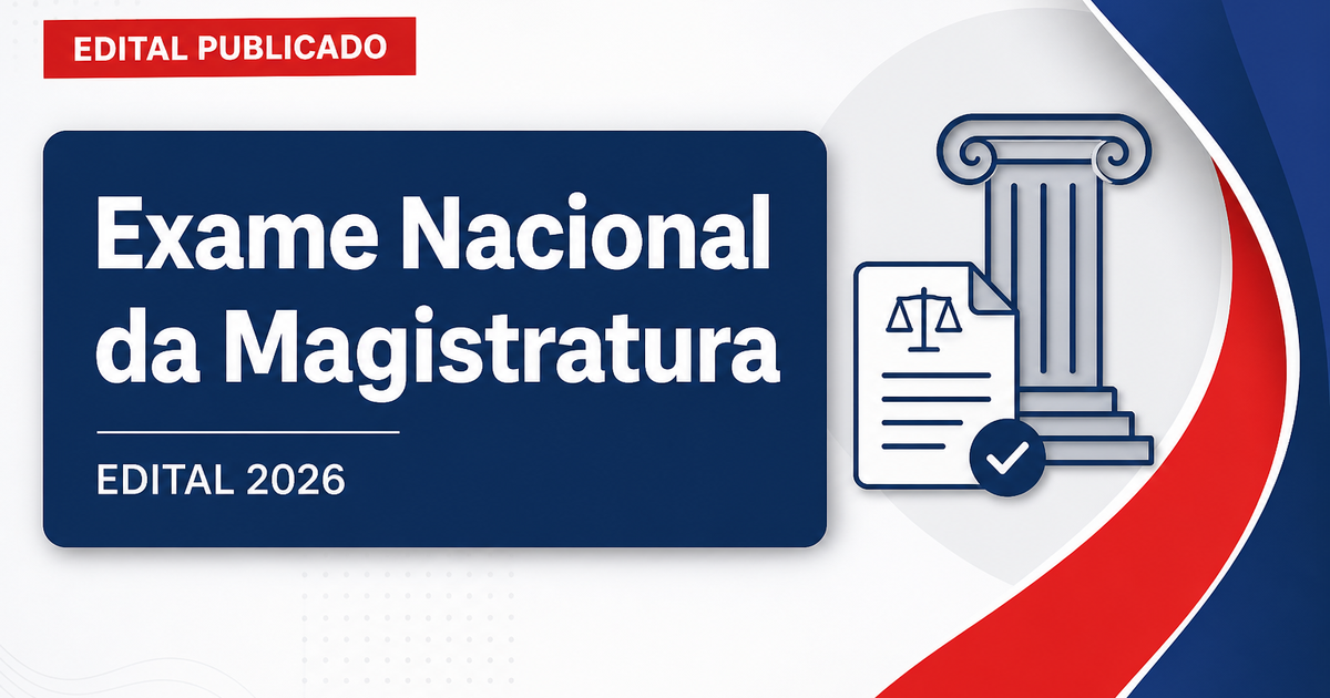 Exame Nacional da Magistratura tem edital publicado para 6ª edição - Exame Nacional da Magistratura