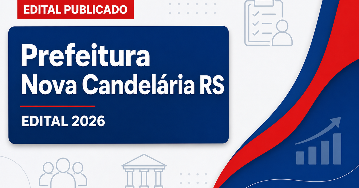 Concurso Prefeitura de Nova Candelária RS abre vagas em todos os níveis - Prefeitura de Nova Candelária