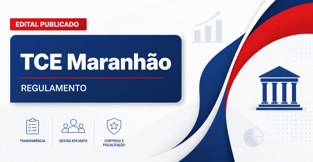 Novo concurso TCE MA tem regulamento publicado; confira regras! - Tribunal de Contas do Estado