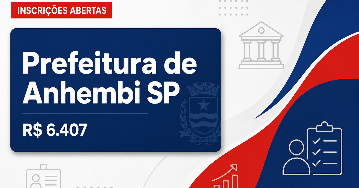 Prefeitura de Anhembi - SP abre concurso público com salários de até R$ 6.407,17 - Prefeitura de Anhembi