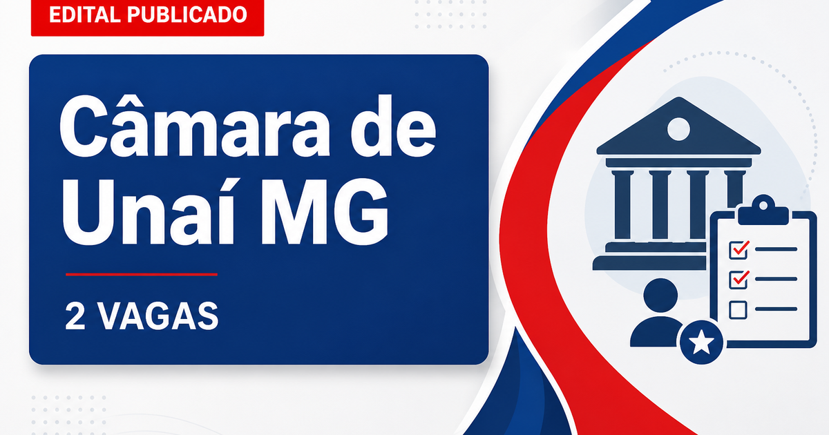 Câmara de Unaí abre 2 vagas de nível superior em MG — prova em janeiro