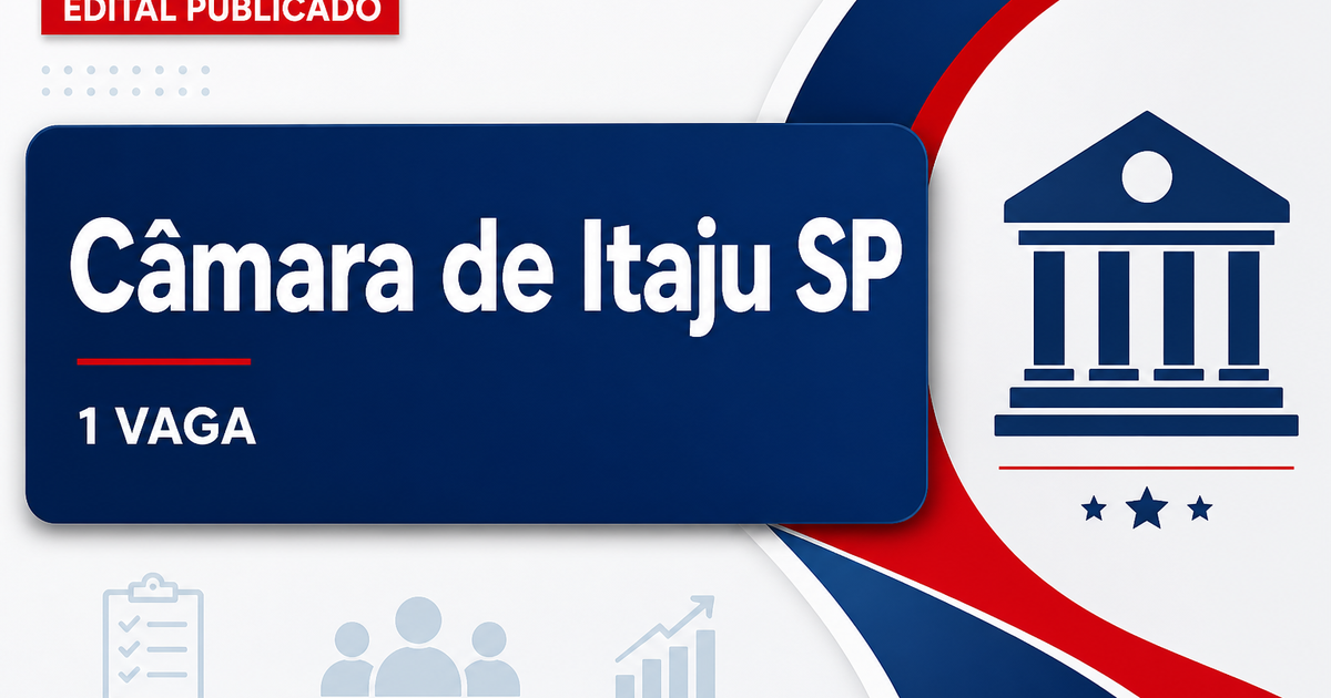 Câmara Municipal de Itaju SP publica concurso para agente administrativo com 1 vaga - Câmara Municipal de Itaju