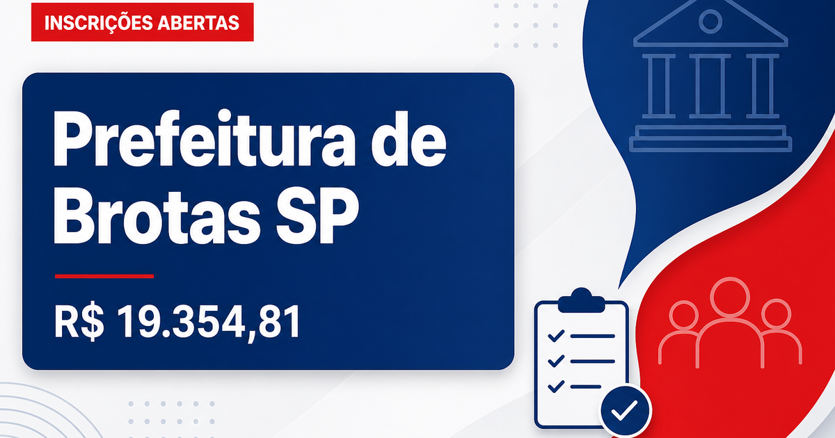 Prefeitura de Brotas - SP reabre inscrições para o concurso com salários de até R$ 19.354,81 reaberto - Prefeitura de Brotas