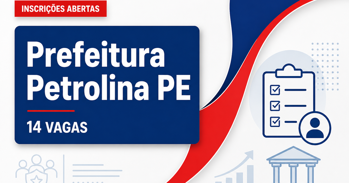 Prefeitura de Petrolina PE abre concurso com 14 vagas para a secretaria de assistência social e combate à fome - Prefeitura de Petrolina