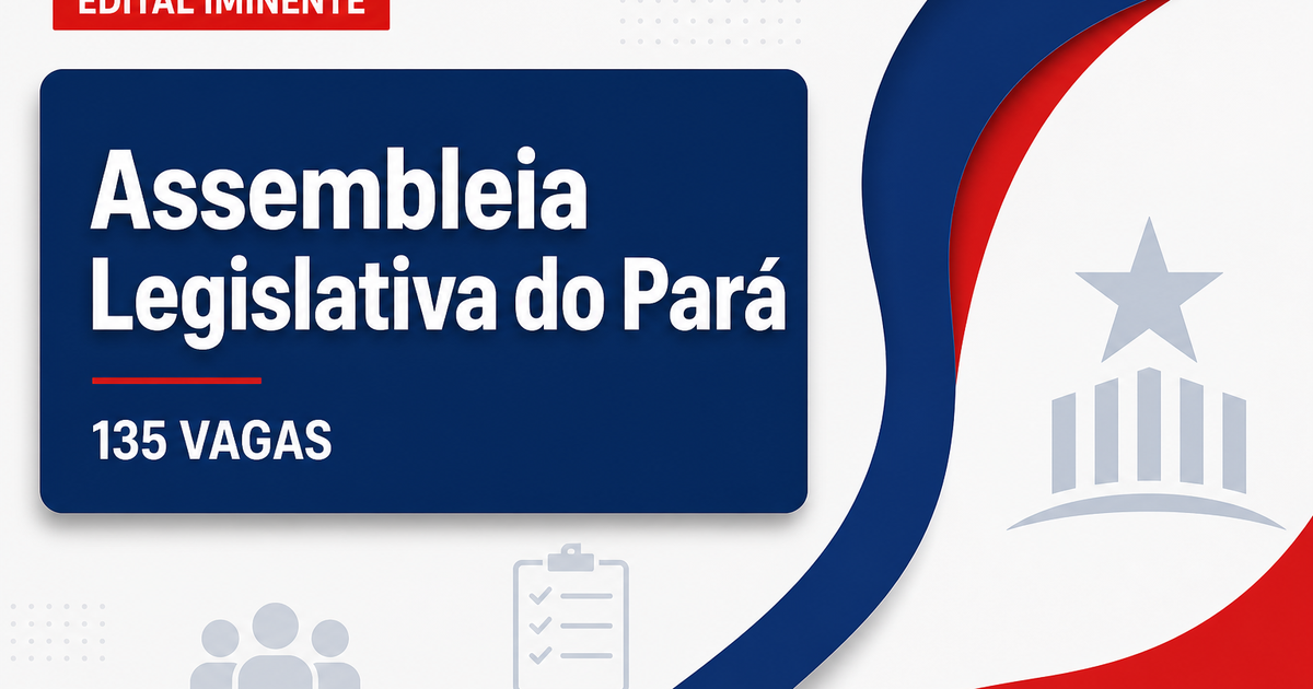 Concurso ALEPA contará com uma oferta de 135 vagas de níveis médio e superior; edital iminente - Assembleia Legislativa do Estado do Pará
