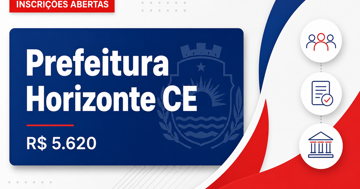 Prefeitura de Horizonte - CE abre concurso público com salários de até R$ 5.620,27 - Prefeitura de Horizonte