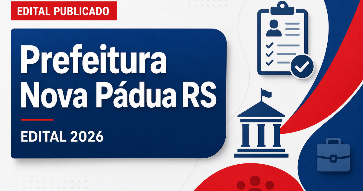 Prefeitura de Nova Pádua RS abre processo seletivo na Educação - Prefeitura de Nova Pádua