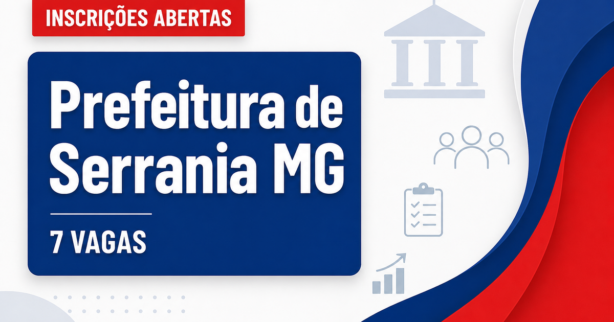 Prefeitura de Serrania MG abre processo seletivo com 7 vagas - Prefeitura de Serrania
