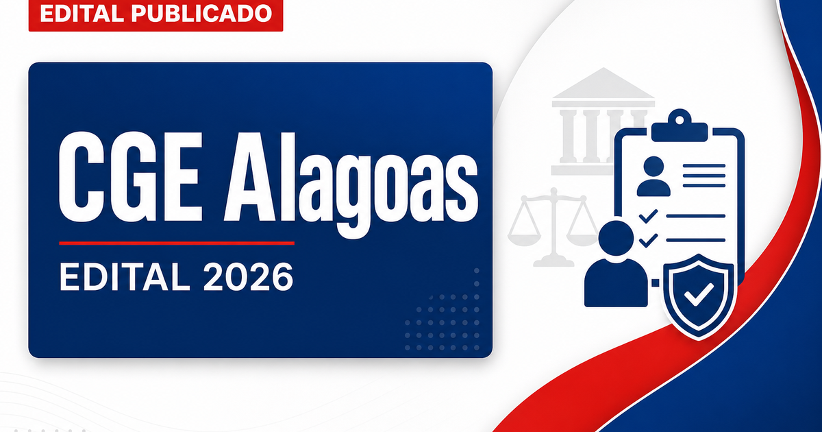 CGE-AL retifica concurso para Analista de Controle Interno com especialidade em Ciências Contábeis - Controladoria Geral do Estado