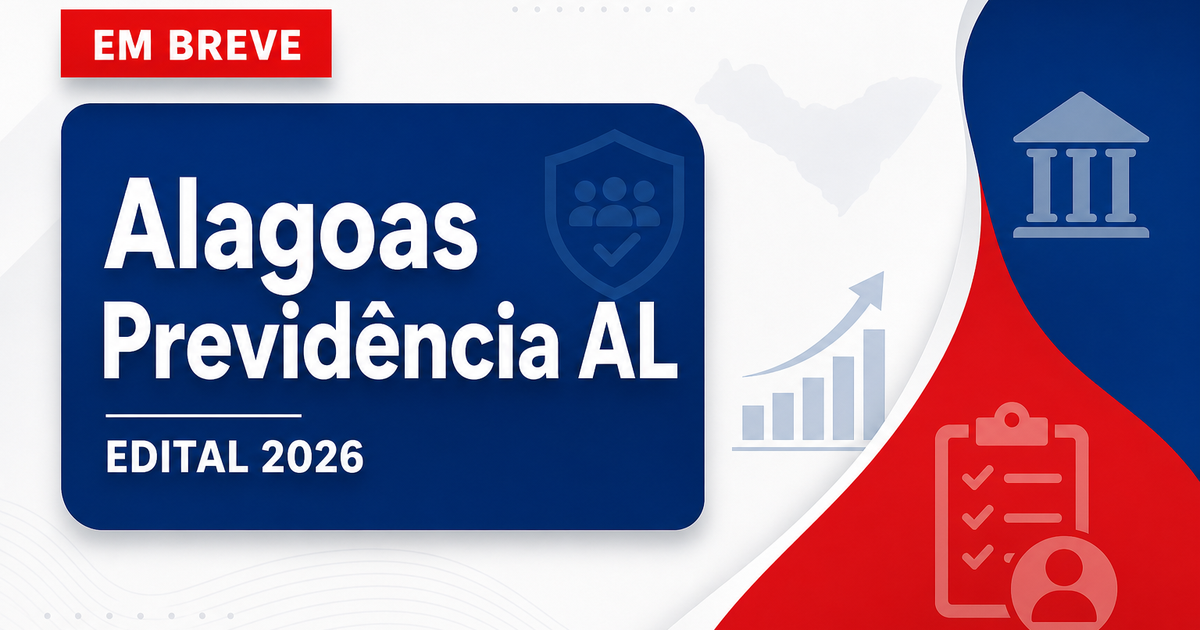 Concurso Alagoas Previdência tem banca definida para novo edital - Alagoas Previdência