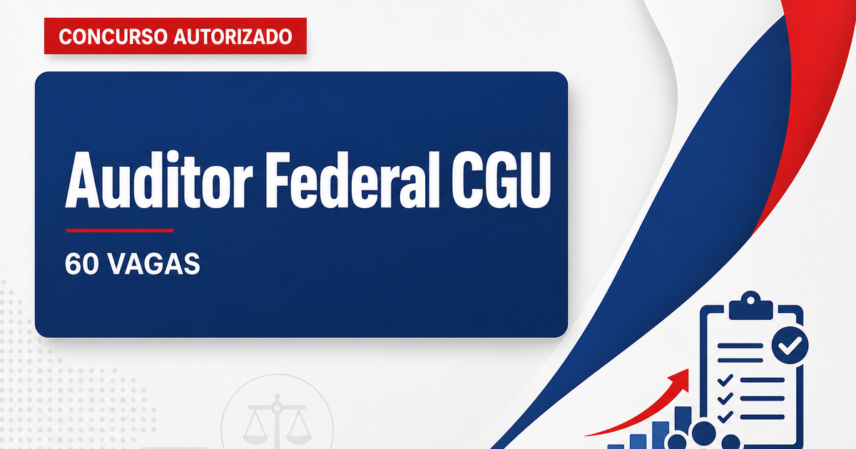 Concurso CGU é autorizado com 60 vagas para auditor federal - CGU é autorizado com 60 vagasra auditor federal