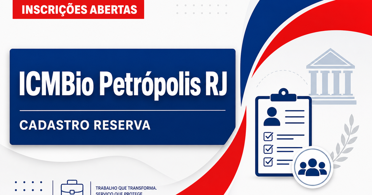Instituto Chico Mendes abre processo seletivo para cadastro reserva em Petrópolis RJ - Instituto Chico Mendes