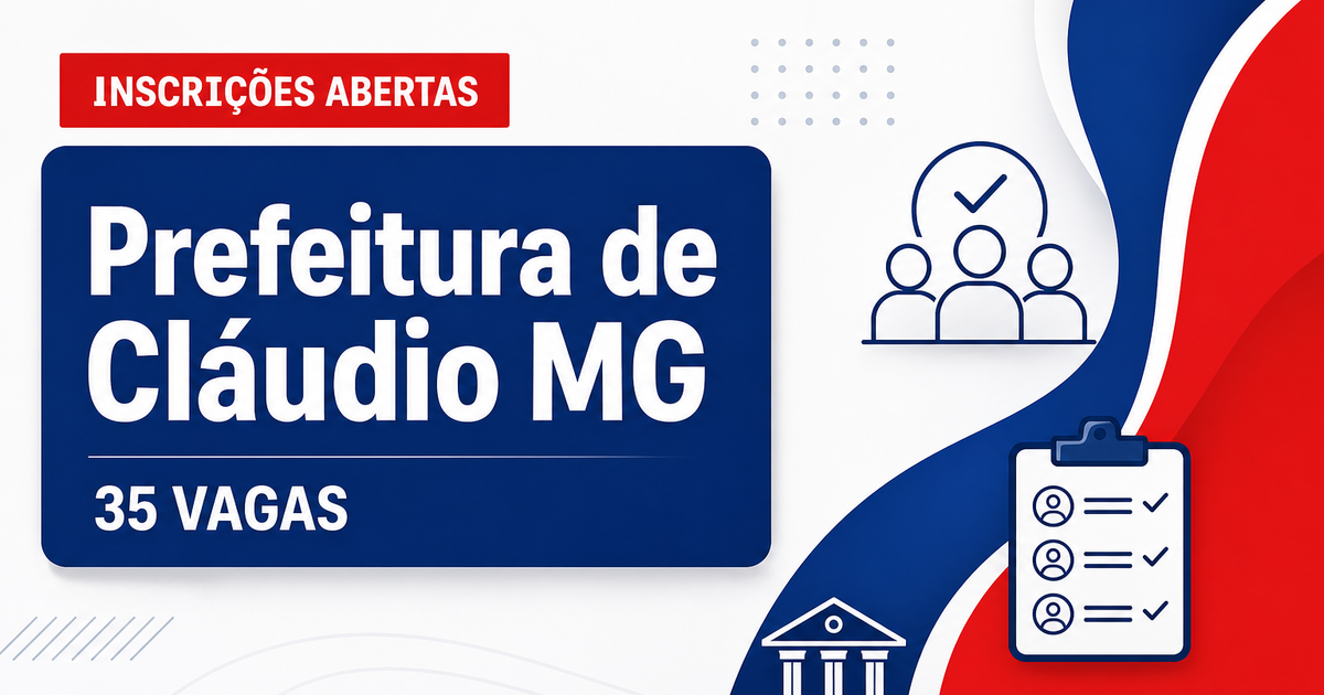 Concurso Prefeitura de Cláudio MG: 35 vagas na Educação abertas - Prefeitura de Cláudio