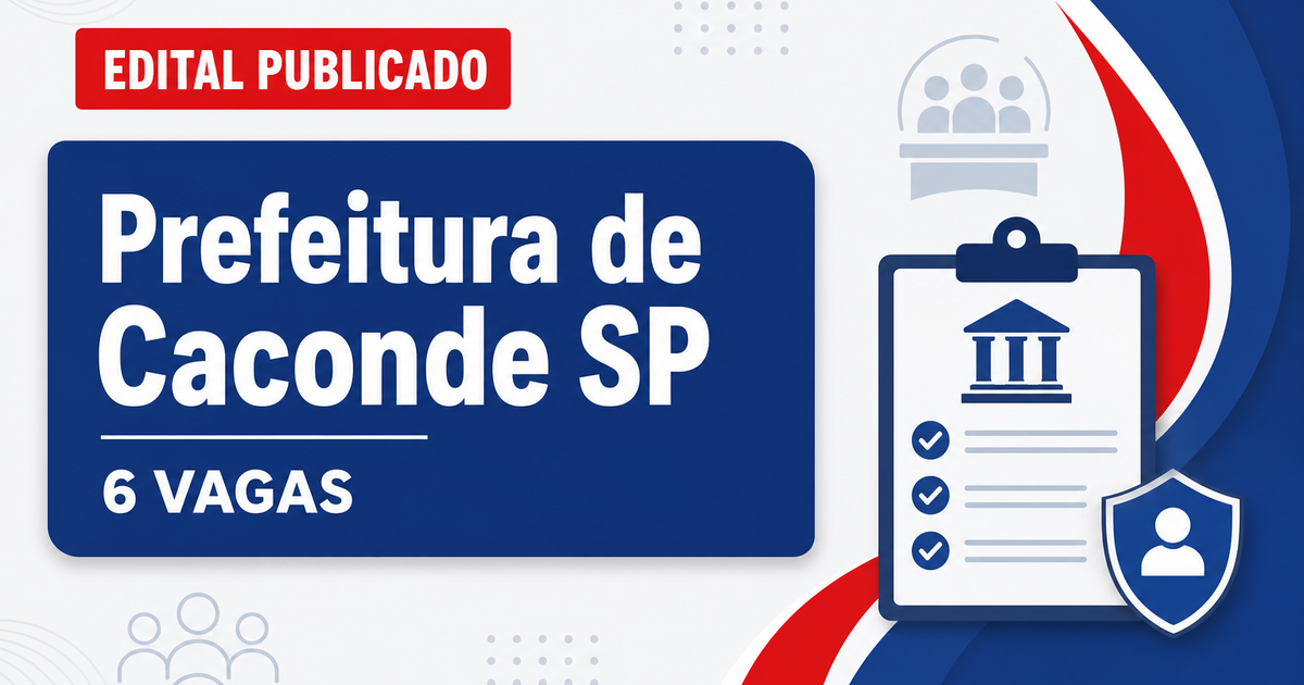 Concurso Prefeitura de Caconde SP abre 6 vagas imediatas e cadastro reserva - Prefeitura de Caconde