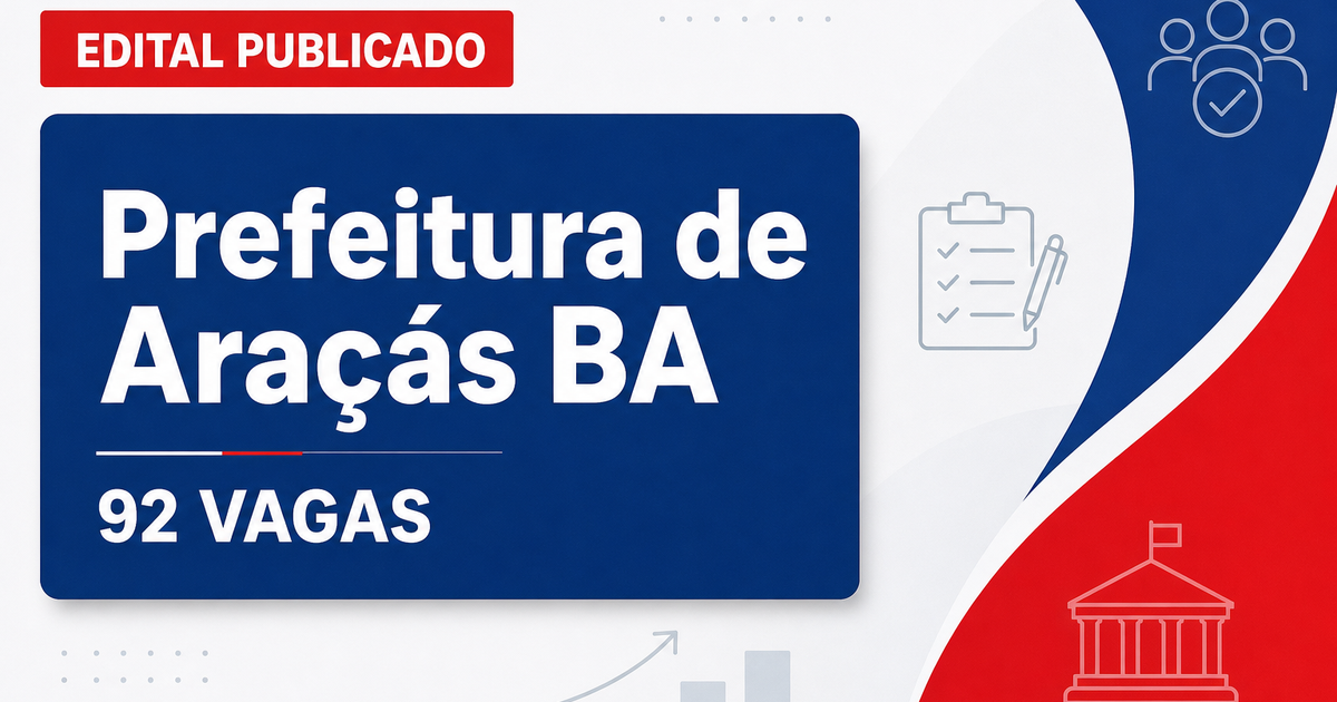 Prefeitura de Araçás BA abre concurso com 92 vagas em 2026 - Prefeitura de Araçás