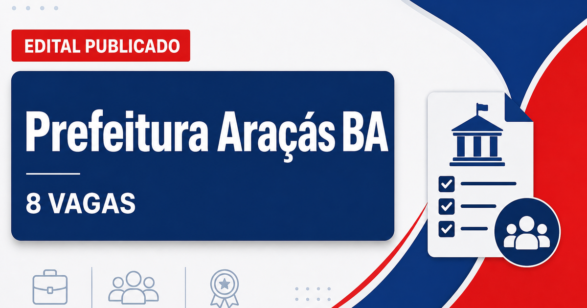 Concurso Prefeitura de Araçás BA abre 8 vagas para guarda e bombeiro civil - Prefeitura de Araçás