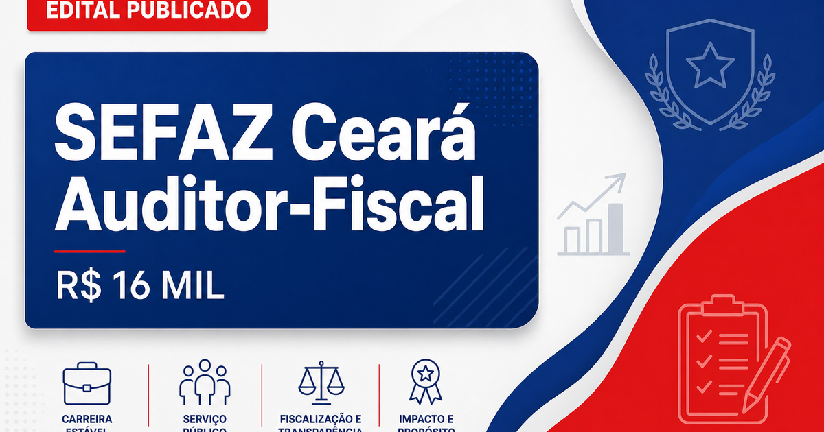 SEFAZ - CE retifica concurso público para Auditor-Fiscal com salário de R$ 16 mil - Secretaria da Fazenda do Ceará